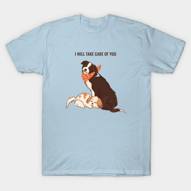 I Will Take Care of You T-Shirt by Pacific West